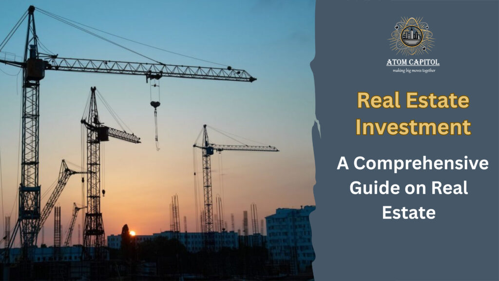 Real Estate Investment : A Comprehensive Guide on Real Estate