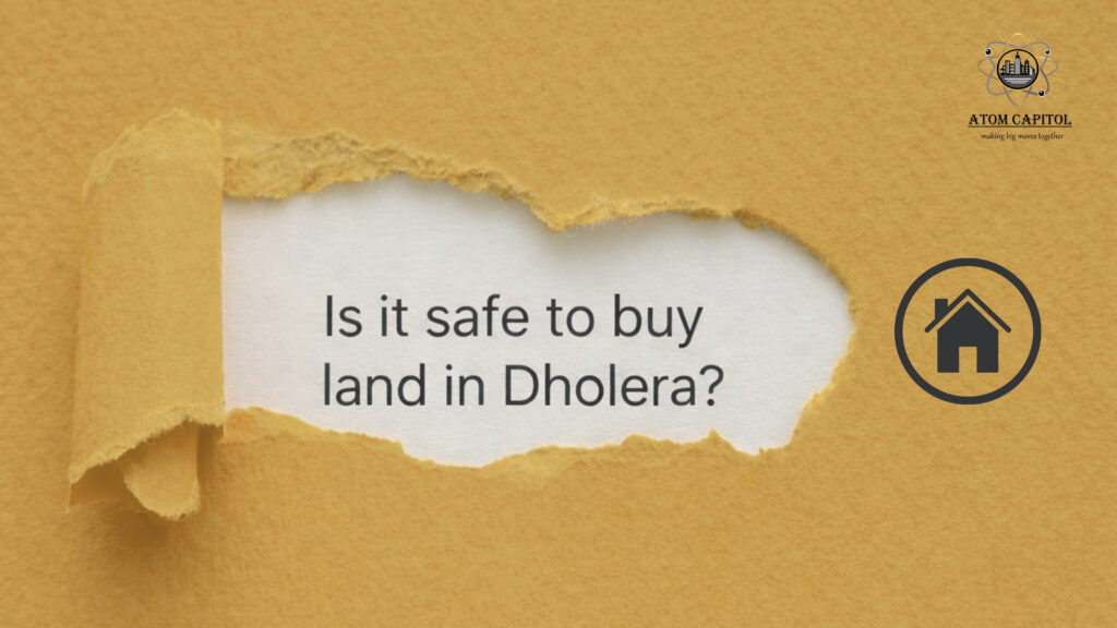 Is it safe to buy land in Dholera? Checklist for Buying Land in Dholera