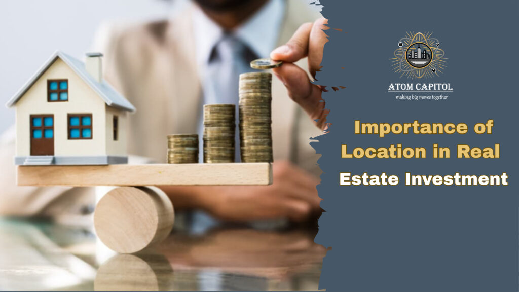 The Importance of Location in Real Estate Investment