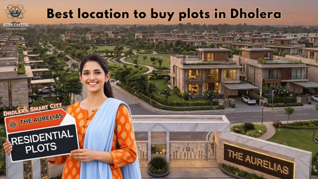 Best location to buy plots in Dholera